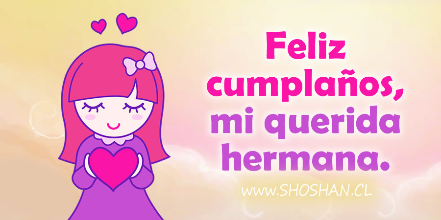 ¡Feliz cumpleaños, hermana!