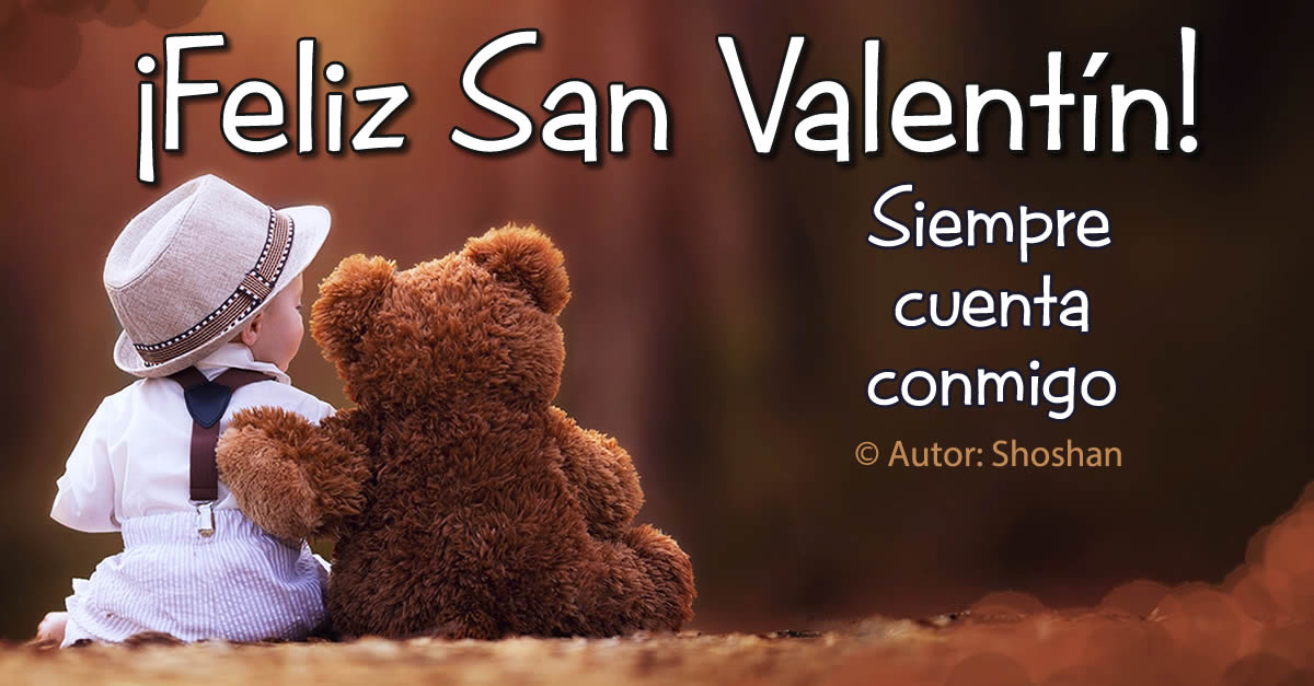 Feliz San Valentín, siempre cuenta conmigo