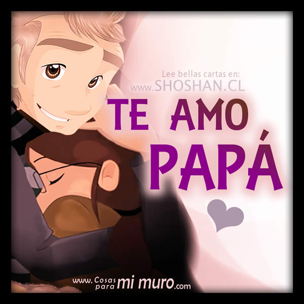 Te amo papá, tenía que decírtelo