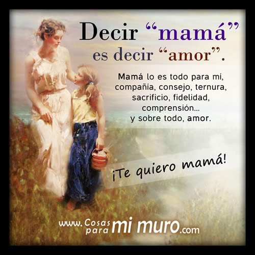 Decir mamá es decir amor