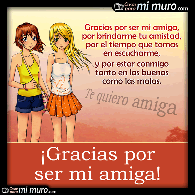 Gracias por ser mi amiga