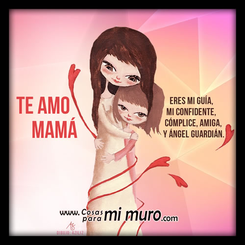 Madre sólo hay una y esa es mi mamá.