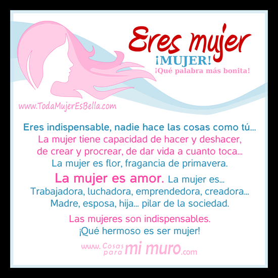 Eres mujer, ¡qué palabra más bonita!