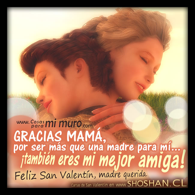 Mensaje de San Valentín para mi mamá, madre mía