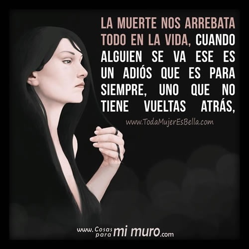La muerte nos arrebata todo en la vida La muerte nos arrebata todo en la vida