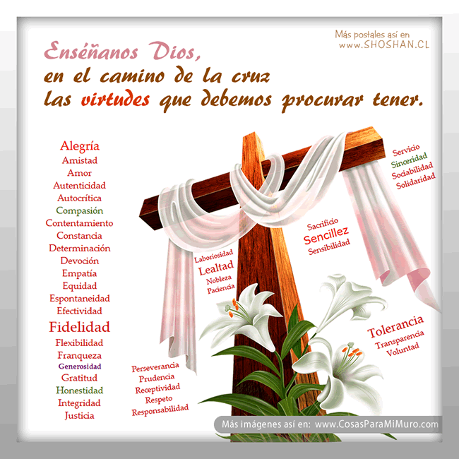 Enséñanos Señor Jesús, los valores y virtudes de la cruz