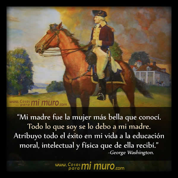 Frase célebre de George Washington acerca de su madre