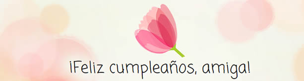 ¡Feliz cumpleaños amiga!